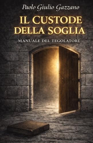 Copertina di Il Custode della Soglia: Manuale del Tegolatore