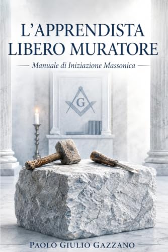 Copertina di L’Apprendista Libero Muratore: Manuale di Iniziazione Massonica